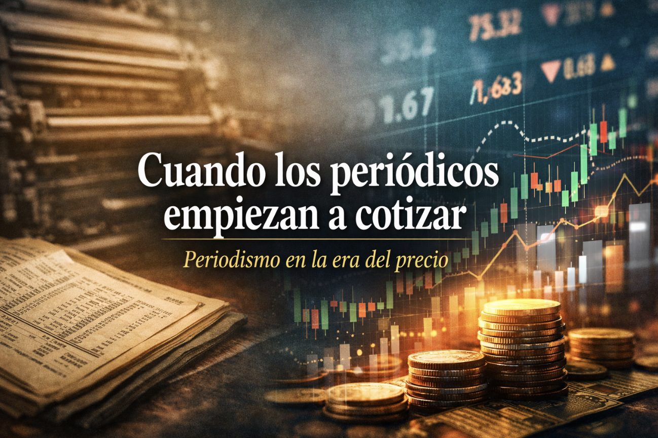 Cuando los periódicos empiezan a cotizar: periodismo en la era del precio